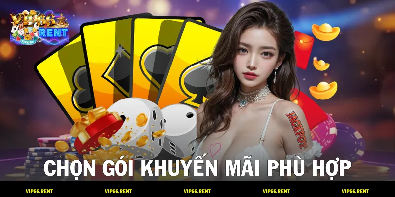 Chọn gói khuyến mãi phù hợp