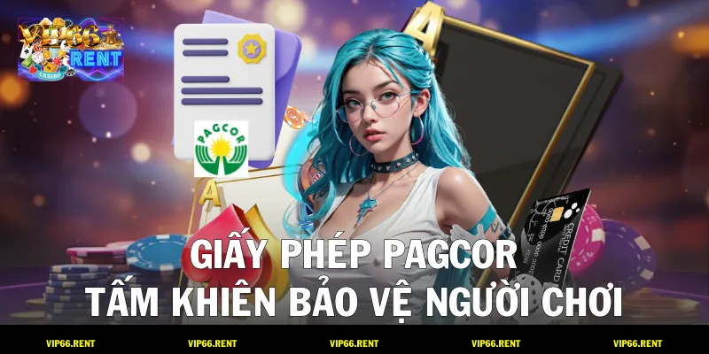 Giấy phép PAGCOR: Tấm khiên bảo vệ người chơi
