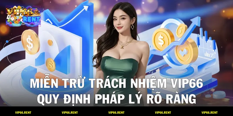 Miễn Trừ Trách Nhiệm VIP66 - Quy Định Pháp Lý Rõ Ràng