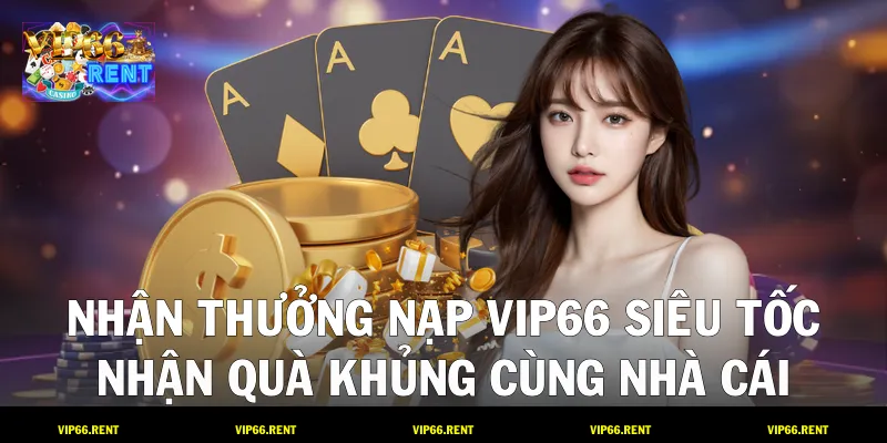 Nhận Thưởng Nạp VIP66