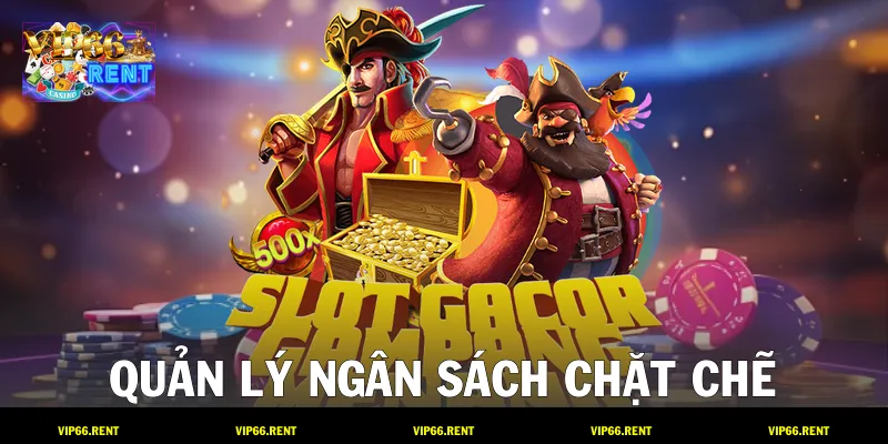 Quản lý ngân sách chặt chẽ