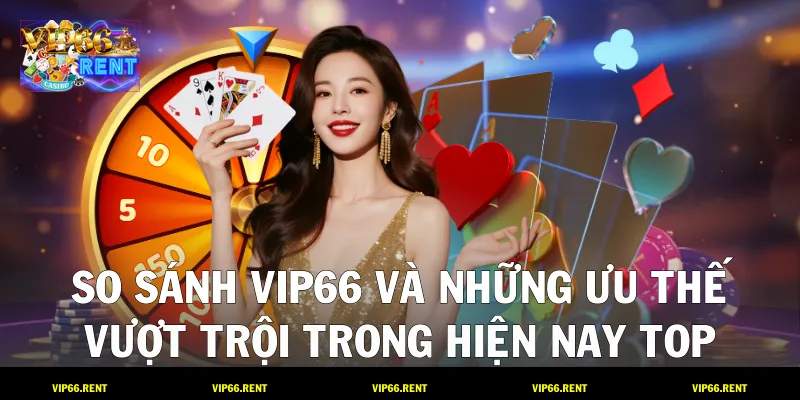 So Sánh VIP66